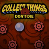 Collect Things Dont Die